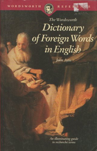 Stock image for The Wordsworth Dictionary of Foreign Words in English for sale by Wonder Book