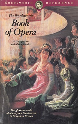 Stock image for The Wordsworth Book of Opera (Wordsworth Reference) (Wordsworth Collection) for sale by SecondSale