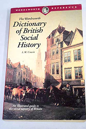 9781853263781: The Wordsworth Dictionary of British Social History (Wordsworth Reference)