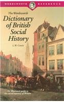 9781853263781: The Wordsworth Dictionary of British Social History (The Wordsworth Collection Reference Library)