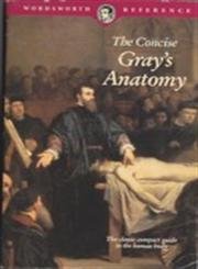 Imagen de archivo de The Concise Gray's Anatomy (Wordsworth Reference) a la venta por Half Price Books Inc.