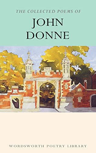 Beispielbild fr Collected Poems of John Donne (Wordsworth Poetry Library) zum Verkauf von Wonder Book