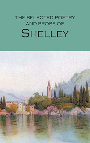 Beispielbild fr Selected Poetry And Prose Of Shelley (Wordsworth Poetry Library) zum Verkauf von SecondSale