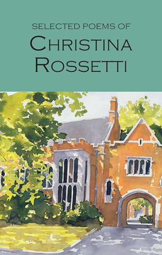 Beispielbild fr Selected Poems of Christina Rossetti (Wordsworth Poetry Library) zum Verkauf von WorldofBooks