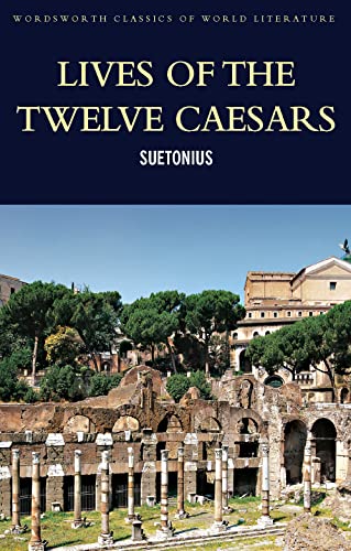 Stock image for Lives of the Twelve Caesars (Wordsworth Classics of World Literature) for sale by Wonder Book