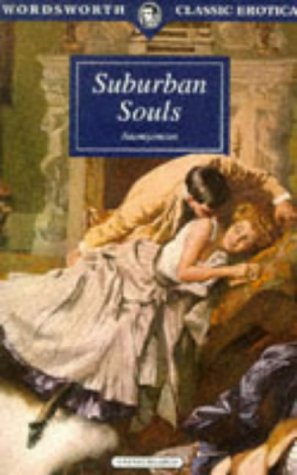 Imagen de archivo de Suburban Souls: The Erotic Psychology of a Man and a Maid (Wordsworth Classic Erotica) a la venta por WorldofBooks
