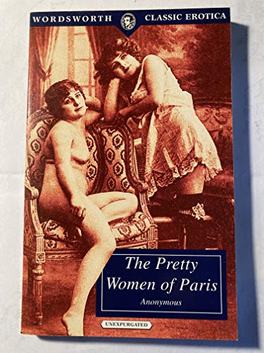 Stock image for The Pretty Women of Paris (Wordsworth Classic Erotica) for sale by GoldBooks