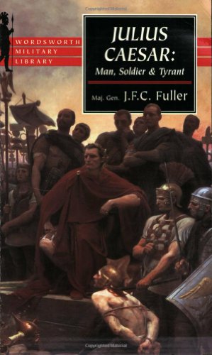 9781853266928: Julius Caesar: Man, Soldier, and Tyrant (Wordsworth Military Library)