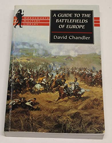 Imagen de archivo de GUIDE TO THE BATTLEFIELDS OF EUROPE (Wordsworth Military Library) a la venta por Front Cover Books