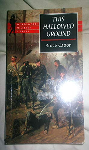 Beispielbild fr This Hallowed Ground - The Story of The Union Side of The Civil - WarWordsworth Military Library zum Verkauf von WorldofBooks