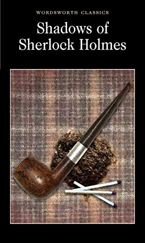 Beispielbild fr The Shadows of Sherlock Holmes (Wordsworth Classics) zum Verkauf von AwesomeBooks