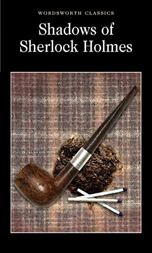 Stock image for The Shadows of Sherlock Holmes (Wordsworth Classics) for sale by AwesomeBooks