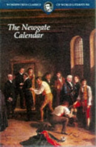 Beispielbild fr The Newgate Calendar (Wordsworth Classics of World Literature) zum Verkauf von WorldofBooks