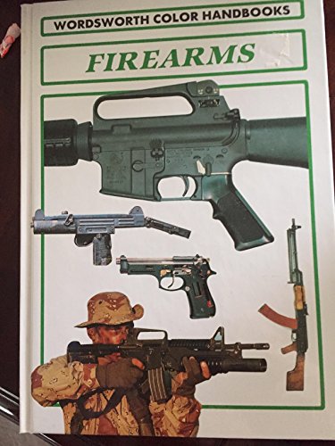 Stock image for FIREARMS. [Wordsworth Color Handbooks] for sale by Cornerstone Books
