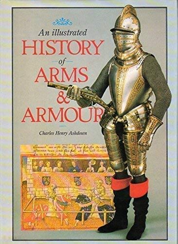 Imagen de archivo de An Illustrated History of Arms and Armour a la venta por WorldofBooks