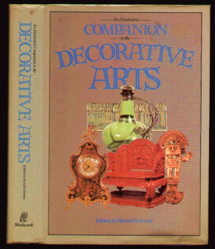 Stock image for An Illustrated Companion to the Decorative Arts for sale by ANARTIST