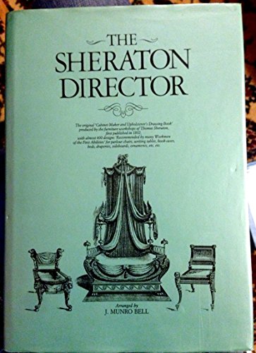 Stock image for The Sheraton Director : The Furniture Designs of Thomas Sheraton for sale by Better World Books
