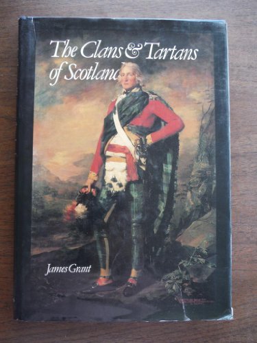 The Clans & Tartans of Scotland (9781853269677) by Grant, James