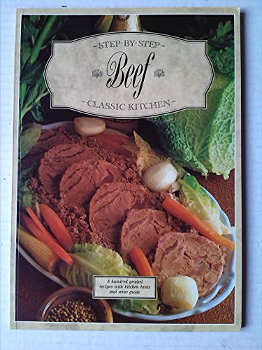 9781853269806: Beef: A Hundred Graded Recipes with Kitchen Hints and Wine Guide (Step-by-step Classic Kitchen)