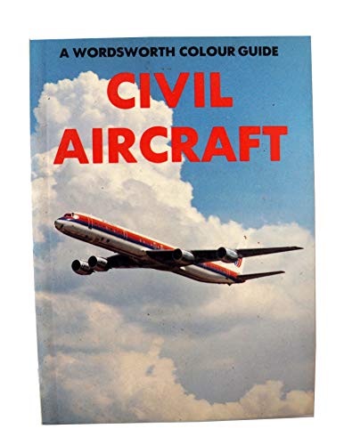 Stock image for Civil Aircraft (Wordsworth Colour Guide) for sale by DENNIS GALLEMORE