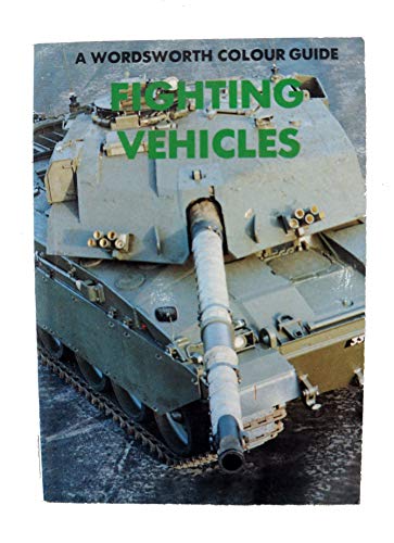 Fighting Vehicles (Wordsworth Colour Guide)