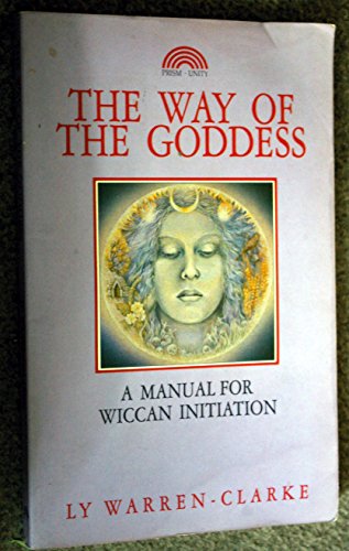 Stock image for The Way of the Goddess: A Manual for Wiccan Initiation for sale by Zoom Books Company