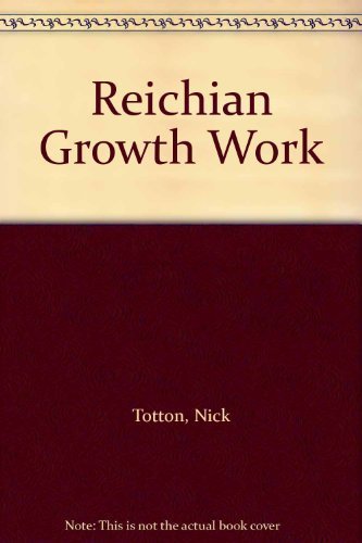 9781853270161: Reichian Growth Work: Melting the Blocks to Life and Love