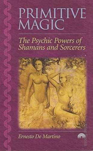 9781853270215: Primitive Magic: the Psychic Powers of Shamans and Sorcerers