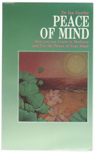 Beispielbild fr Peace Of Mind: How You Can Learn To Meditate And Use The Power Of Your Mind zum Verkauf von Granada Bookstore,            IOBA