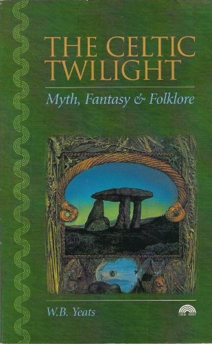 Imagen de archivo de The Celtic Twilight: Myth, Fantasy and Folklore a la venta por HPB-Diamond