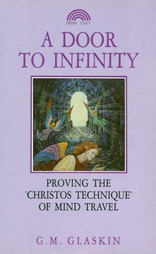 Imagen de archivo de A Door to Infinity: Proving the Christos Experience [Proving the Christos Technique of Mind Travel]. a la venta por BOOKHOME SYDNEY