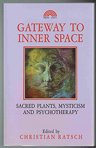 9781853270376: Gateway to Inner Space: Sacred Plants, Mysticism and Psychotherapy