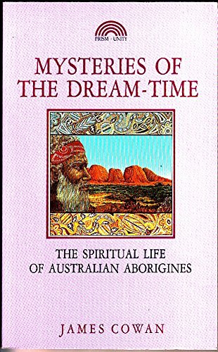 Stock image for Mysteries of the Dream-Time: The Spiritual Life of Australian Aborigines for sale by ThriftBooks-Dallas