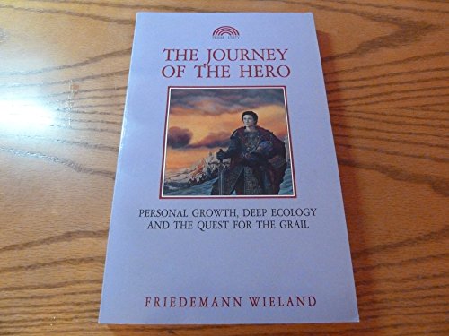 Stock image for The Journey of the Hero: Personal Growth, Deep Ecology, and the Quest for the Grail for sale by HPB-Diamond