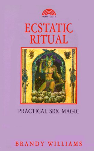 Beispielbild fr Ecstatic Ritual: Practical Sex Magic zum Verkauf von Ergodebooks