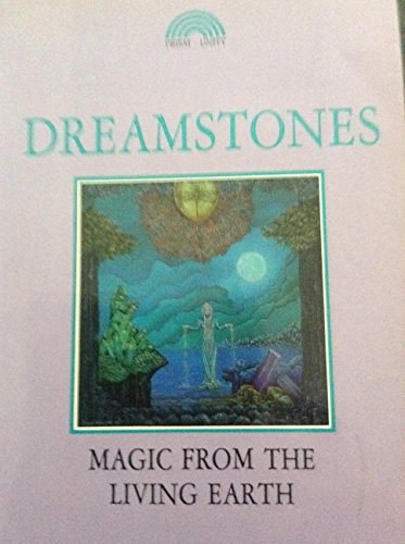 Beispielbild fr Dreamstones: Magic from the Living Earth zum Verkauf von Veronica's Books