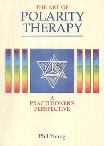 Stock image for The Art of Polarity Therapy: A Practitioner's Perspective for sale by Irish Booksellers