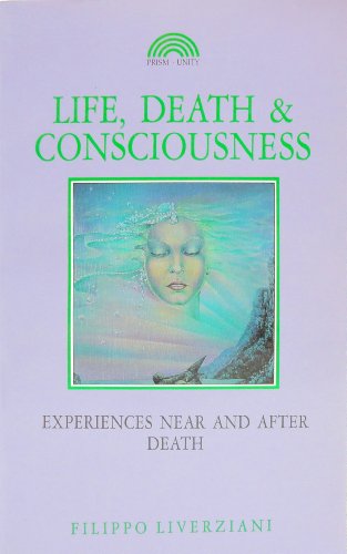 9781853270673: Life, Death and Consciousness: Experiences Near and After Death