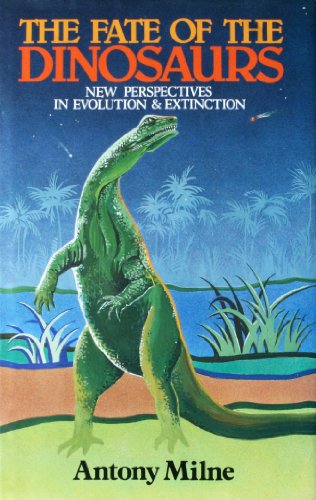 Stock image for The Fate of the Dinosaurs : New Perspectives in Evolution and Extinction for sale by Better World Books