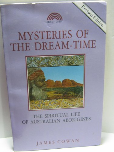 Beispielbild fr Mysteries of the Dream-time: Spiritual Life of the Australian Aborigines zum Verkauf von WorldofBooks