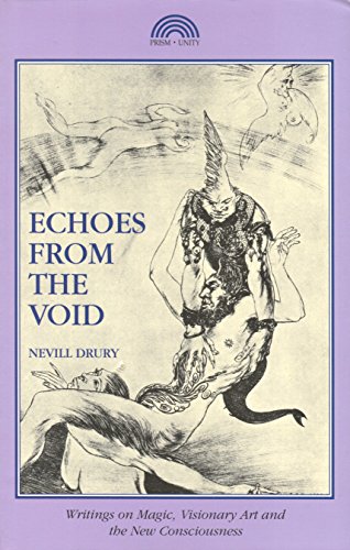 Beispielbild fr Echoes from the Void: Writings on Magic, Visionary Art and the New Consciousness zum Verkauf von More Than Words