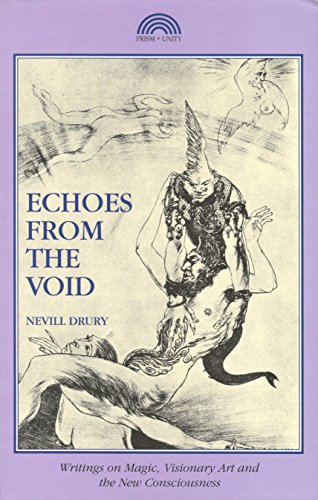 Imagen de archivo de Echoes from the Void: Writings on Magic, Visionary Art and the New Consciousness a la venta por More Than Words