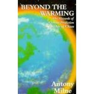 Imagen de archivo de Beyond the Warming : The Hazards of Climate Prediction in the Age of Chaos a la venta por Better World Books