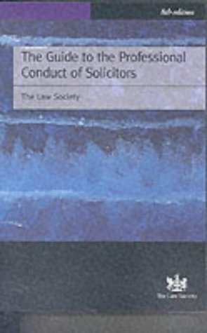 Stock image for The Guide to the Professional Conduct of Solicitors 1999 for sale by WorldofBooks