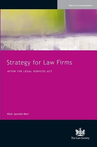 Beispielbild fr Strategy for Law Firms: After the Legal Services Act 2007 zum Verkauf von WorldofBooks