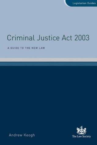 9781853288777: Criminal Justice Act 2003: A Guide to the New Law (Legislation Guides)