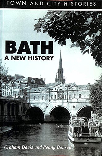 Stock image for Bath: A New History (Town and City Histories) for sale by Reuseabook