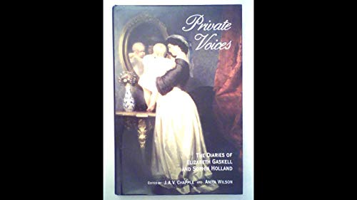 Stock image for Private Voices: The Diaries of Elizabeth Gaskell and Sophia Holland for sale by Brit Books