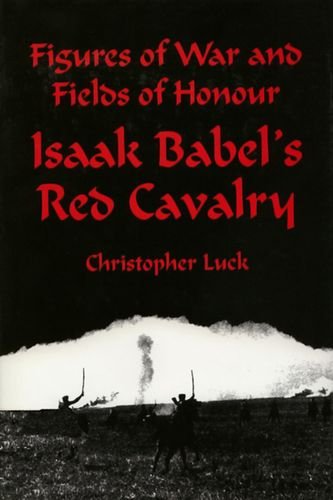 Stock image for Figures of War and Fields of Honour : Isaak Babel: Red Cavalry for sale by Better World Books