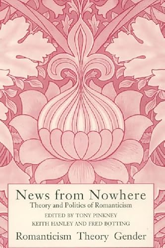 Romanticism : Theory : Gender: News From Nowhere 1 (News from Nowhere S) (9781853310898) by Pinkney, Tony